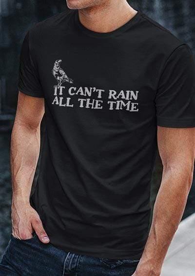 It Can't Rain All the Time T-Shirt  - Off World Tees