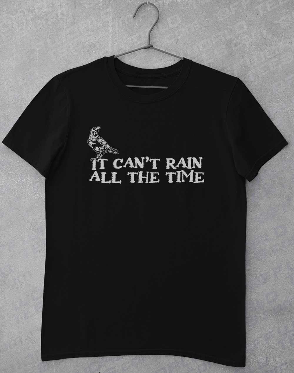 It Can't Rain All the Time T-Shirt S / Black  - Off World Tees
