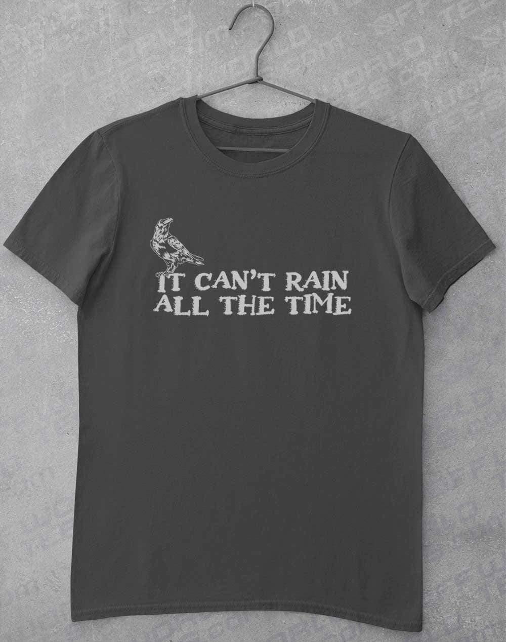 It Can't Rain All the Time T-Shirt S / Charcoal  - Off World Tees