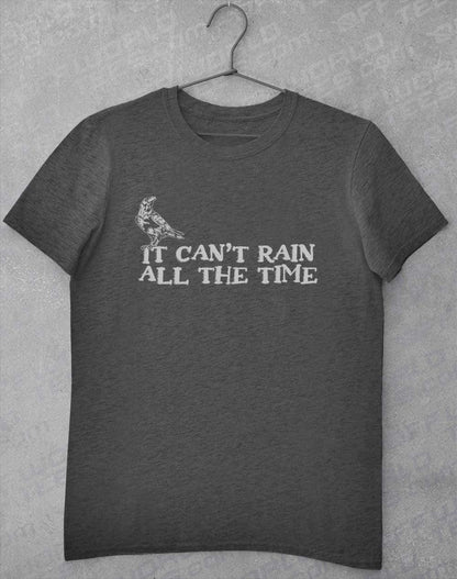 It Can't Rain All the Time T-Shirt S / Dark Heather  - Off World Tees
