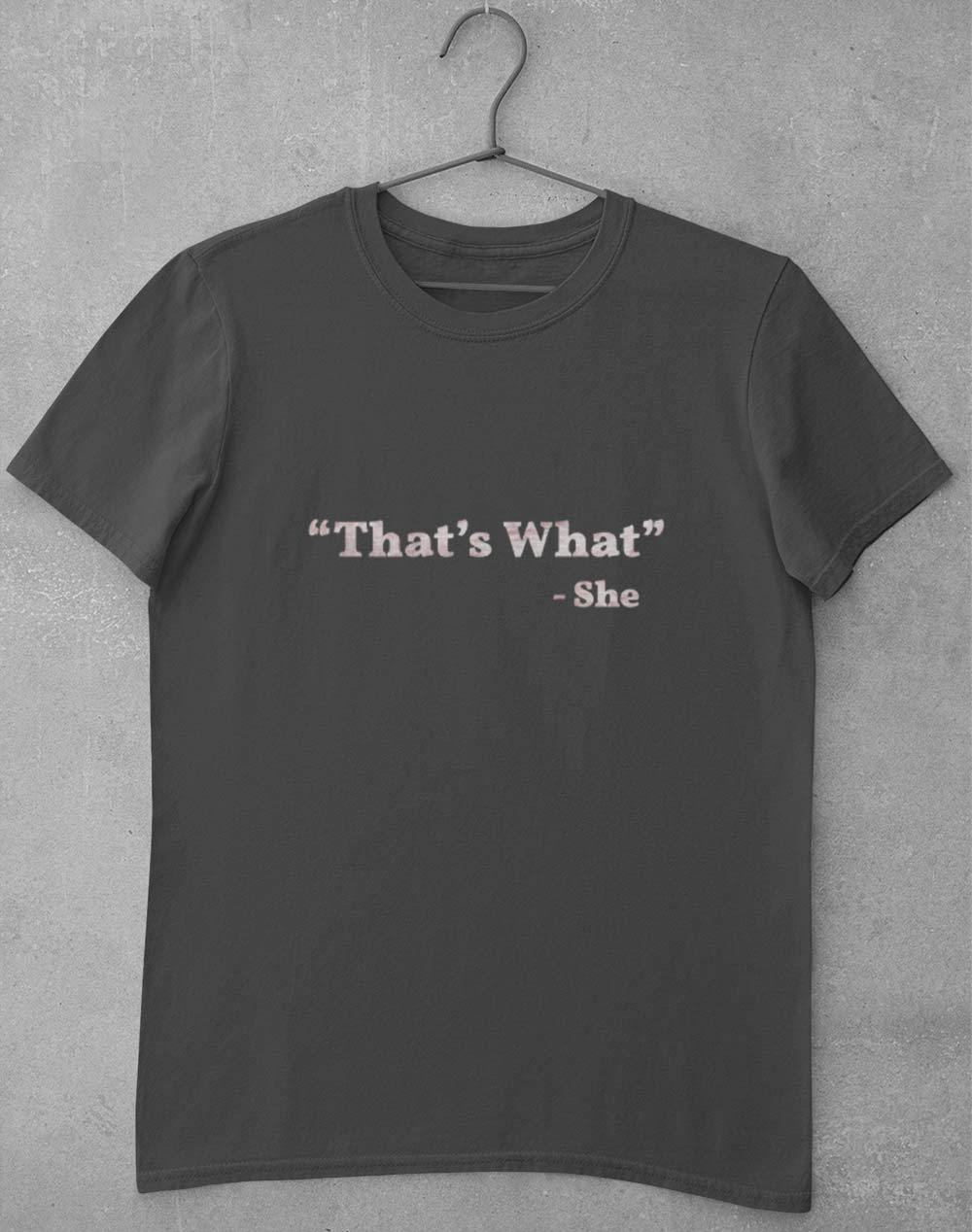 That's What She Said T-Shirt S / Charcoal  - Off World Tees