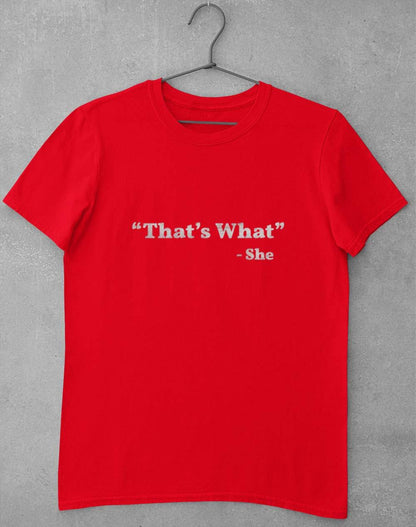 That's What She Said T-Shirt S / Red  - Off World Tees