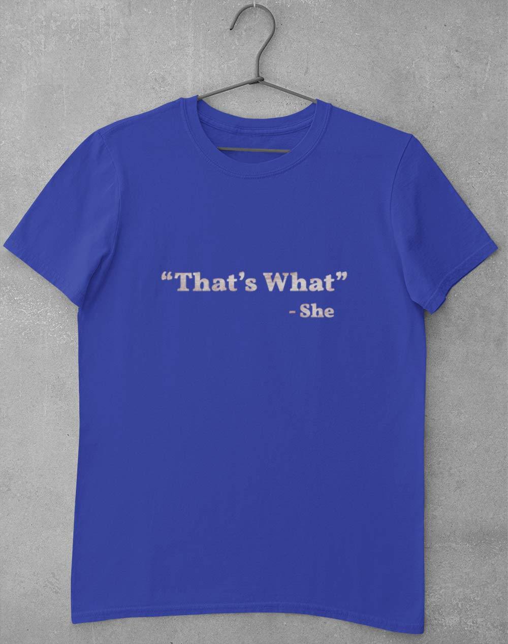 That's What She Said T-Shirt S / Royal Blue  - Off World Tees