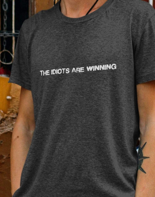 The Idiots Are Winning T-Shirt  - Off World Tees