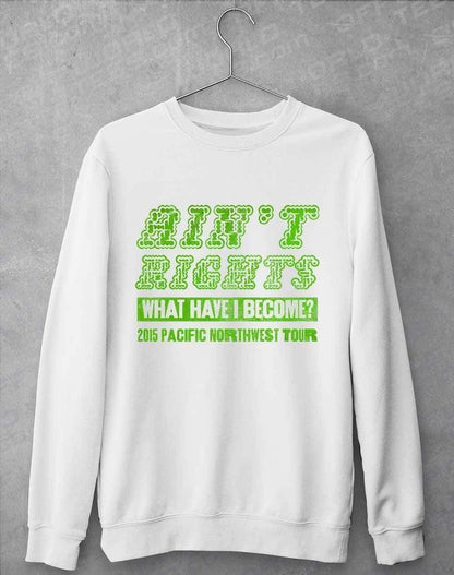 Ain't Rights 2015 Tour Sweatshirt S / Arctic White  - Off World Tees