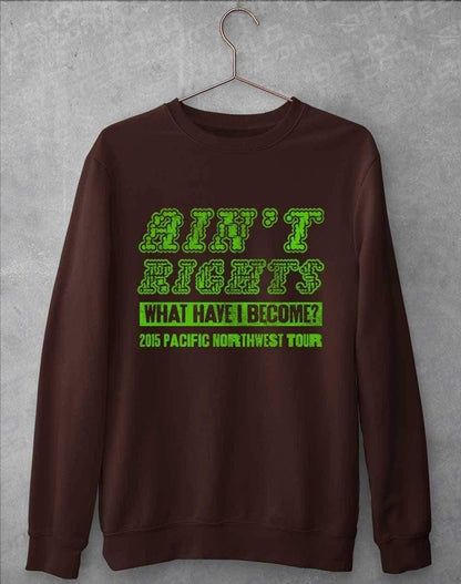 Ain't Rights 2015 Tour Sweatshirt S / Hot Chocolate  - Off World Tees