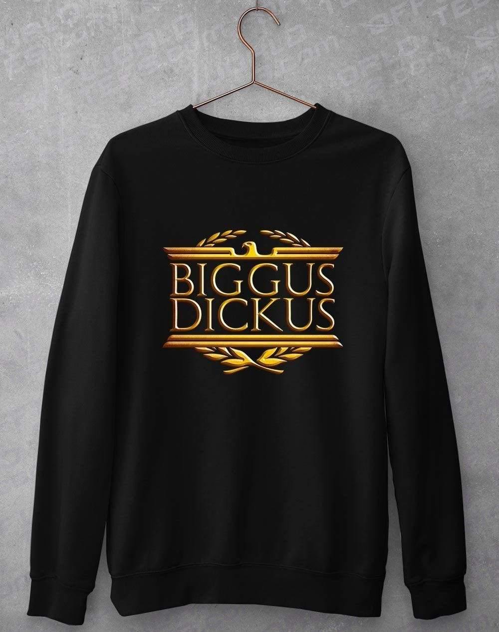 Biggus Dickus Sweatshirt S / Black  - Off World Tees