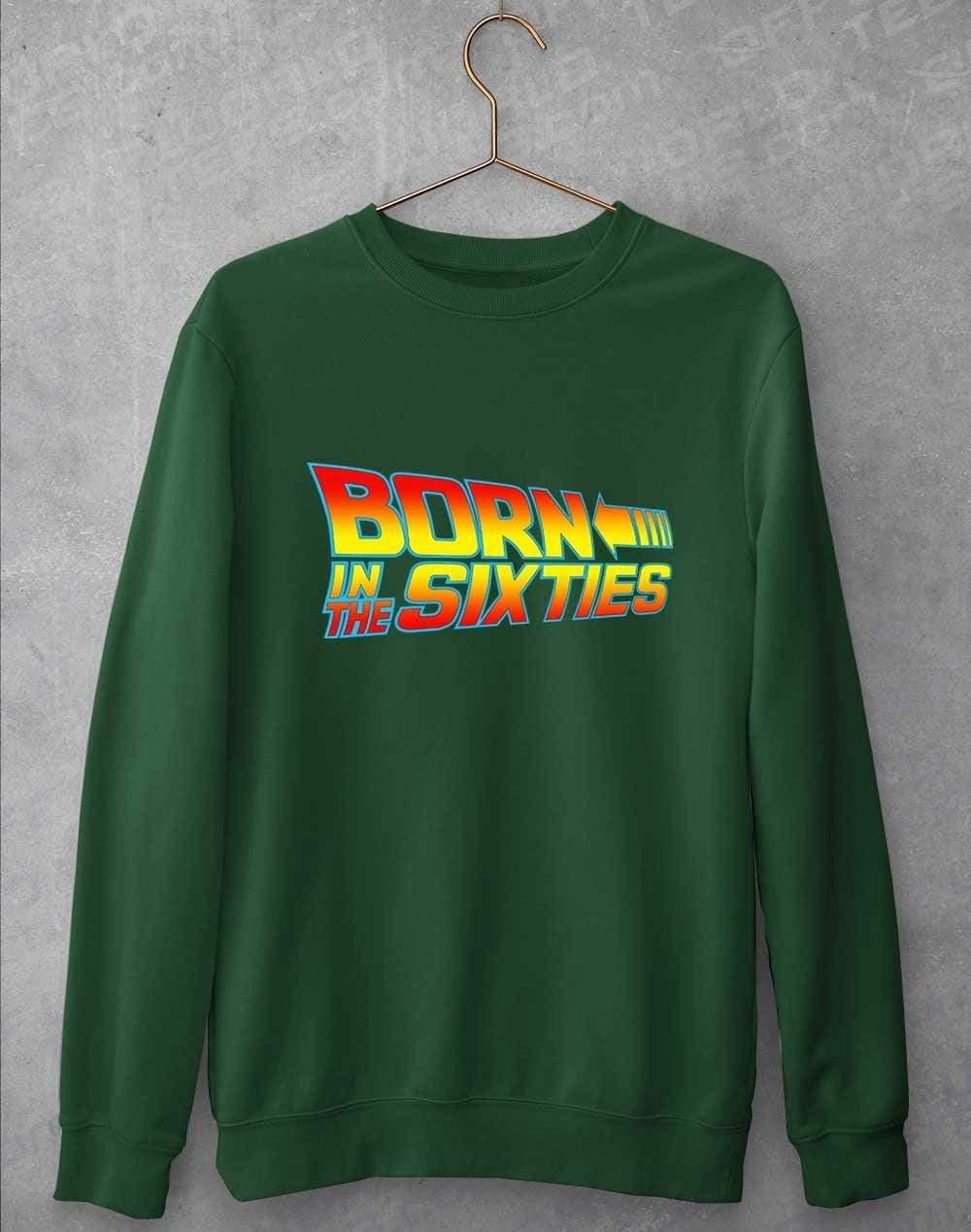 Born in the... (CHOOSE YOUR DECADE!) Sweatshirt 1960s - Bottle Green / S  - Off World Tees