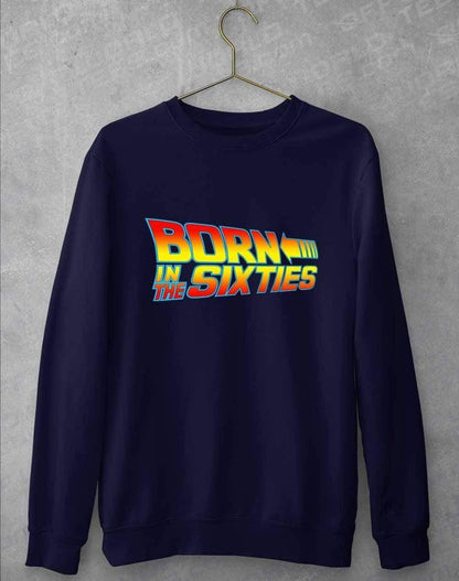 Born in the... (CHOOSE YOUR DECADE!) Sweatshirt 1960s - Navy / S  - Off World Tees
