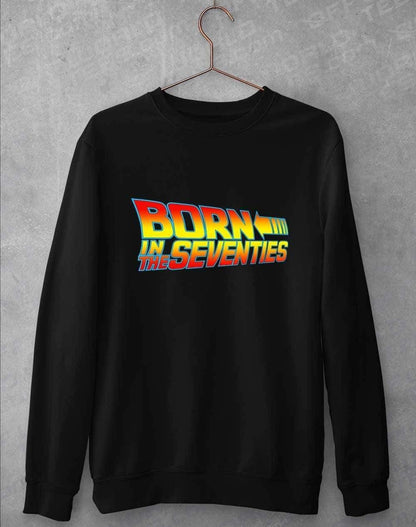 Born in the... (CHOOSE YOUR DECADE!) Sweatshirt 1970s - Black / S  - Off World Tees