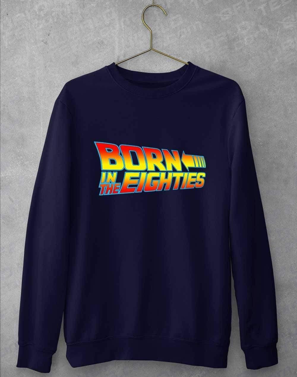 Born in the... (CHOOSE YOUR DECADE!) Sweatshirt 1980s - Navy / S  - Off World Tees