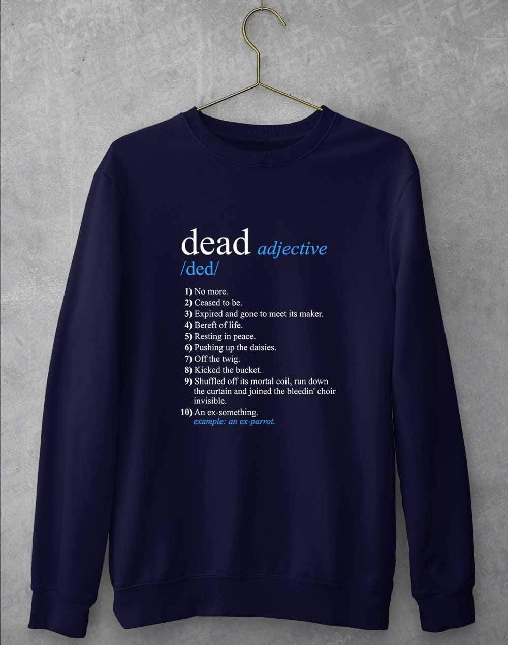 Dead Parrot Definition Sweatshirt S / Oxford Navy  - Off World Tees