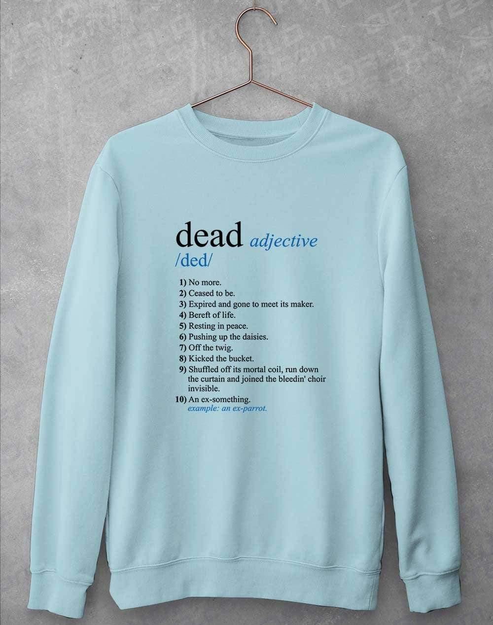 Dead Parrot Definition Sweatshirt S / Sky Blue  - Off World Tees
