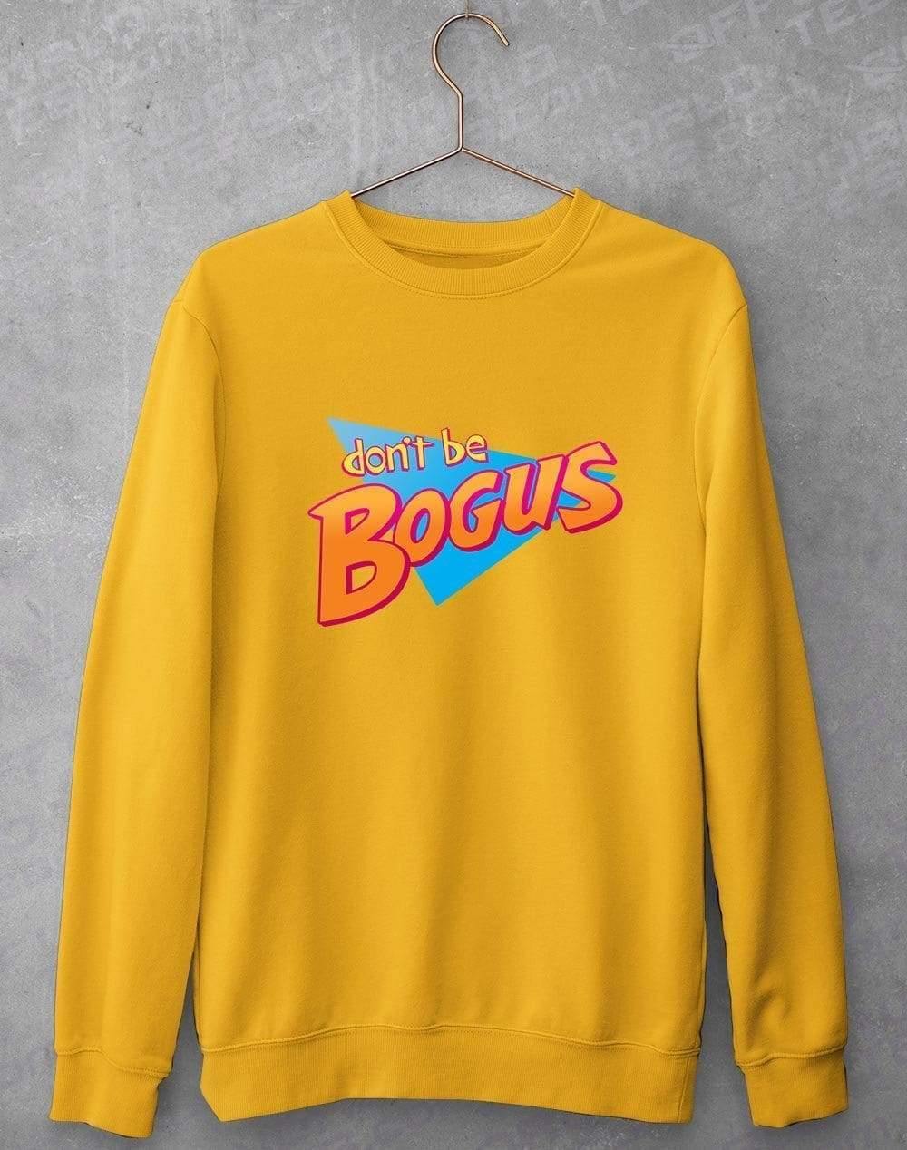 Dont be Bogus Sweatshirt S / Gold  - Off World Tees