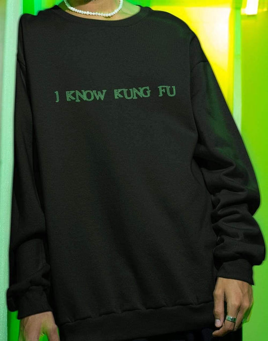 I Know Kung Fu Sweatshirt  - Off World Tees
