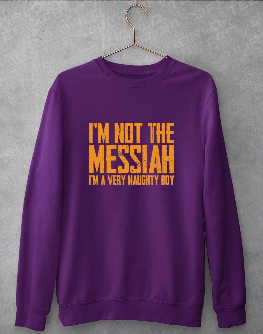 I'm Not the Messiah I'm a Very Naughty Boy Sweatshirt S / Purple  - Off World Tees