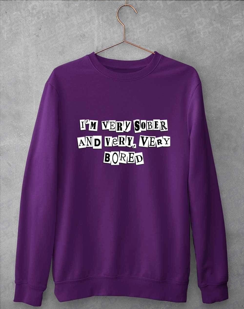 I'm Very Sober and Very Very Bored Sweatshirt S / Purple  - Off World Tees