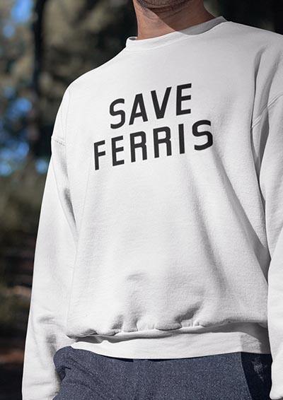 Save Ferris Sweatshirt  - Off World Tees