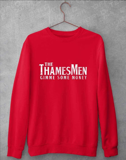 The Thamesmen Gimme Some Money Sweatshirt S / Fire Red  - Off World Tees