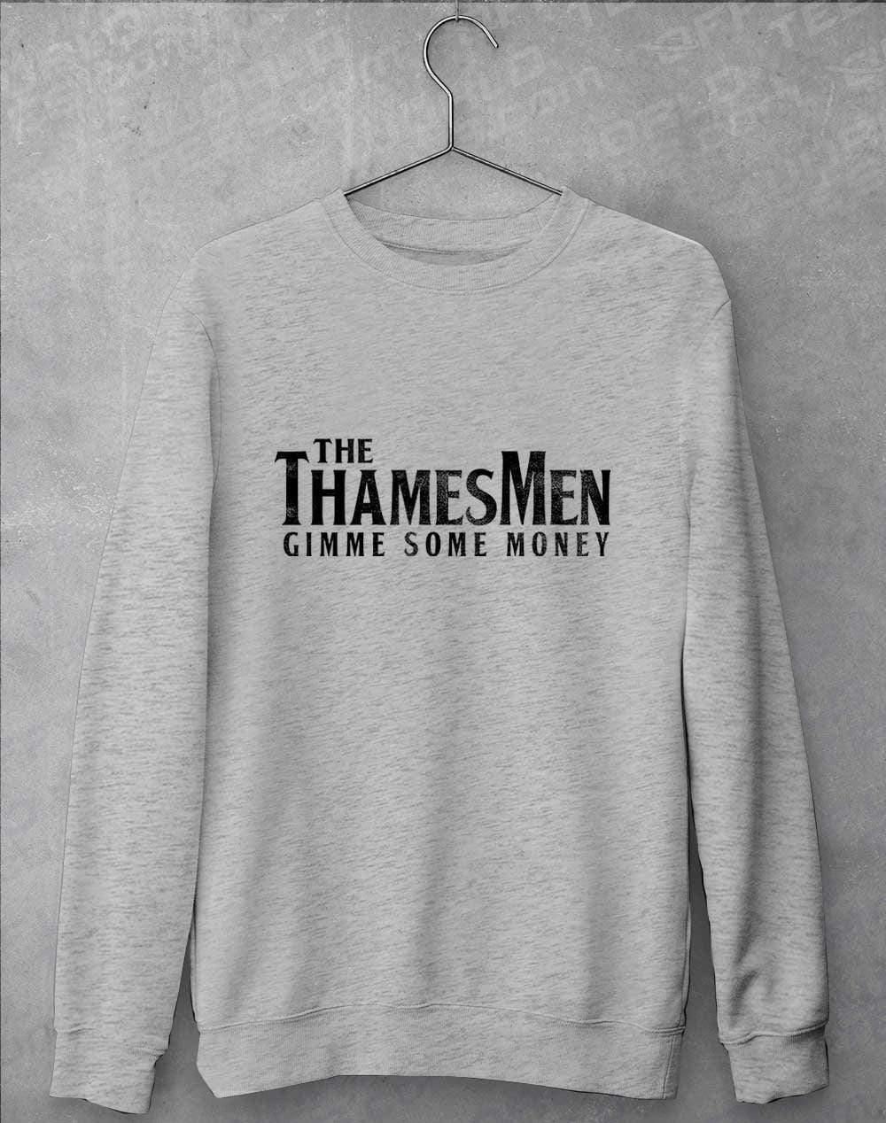 The Thamesmen Gimme Some Money Sweatshirt S / Heather Grey  - Off World Tees