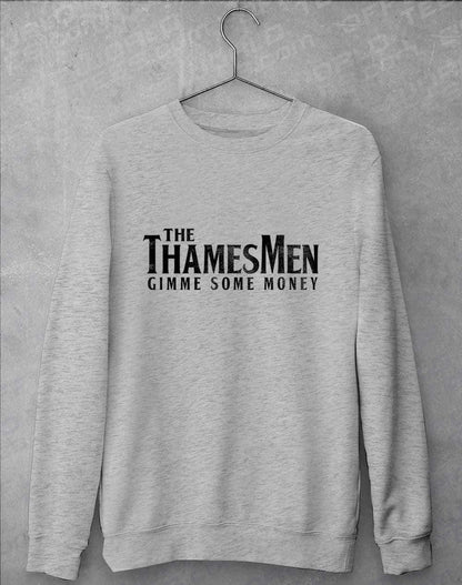 The Thamesmen Gimme Some Money Sweatshirt S / Heather Grey  - Off World Tees