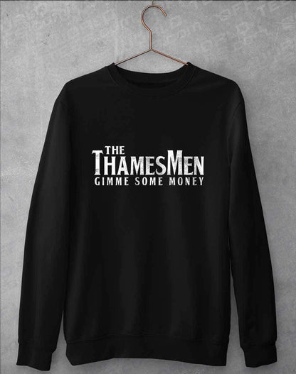 The Thamesmen Gimme Some Money Sweatshirt S / Jet Black  - Off World Tees