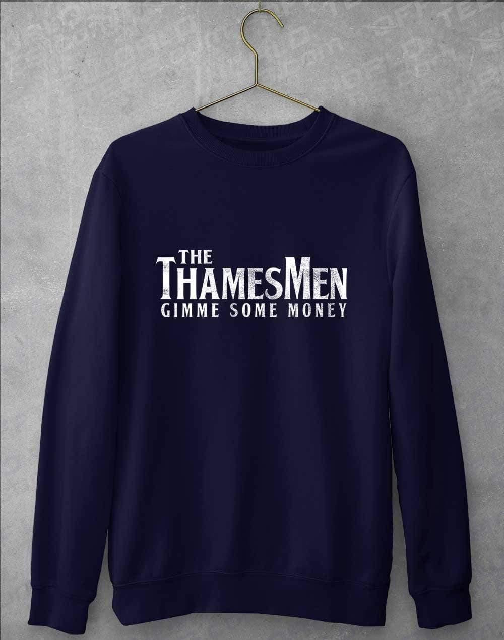 The Thamesmen Gimme Some Money Sweatshirt S / Oxford Navy  - Off World Tees