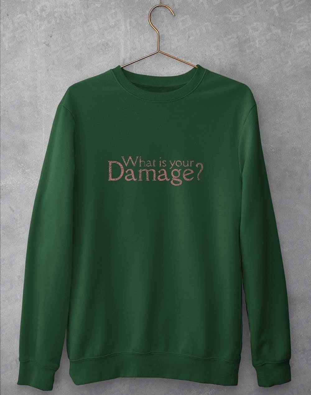 What is your Damage Sweatshirt S / Bottle Green  - Off World Tees