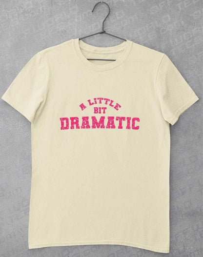 A Little Bit Dramatic Distressed T-Shirt S / Natural  - Off World Tees