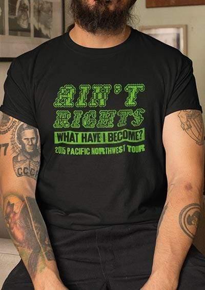 Ain't Rights 2015 Tour T-Shirt  - Off World Tees