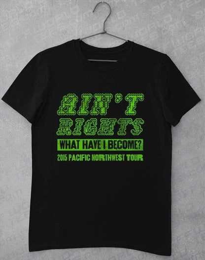 Ain't Rights 2015 Tour T-Shirt S / Black  - Off World Tees