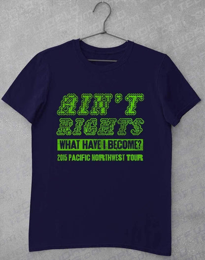 Ain't Rights 2015 Tour T-Shirt S / Navy  - Off World Tees