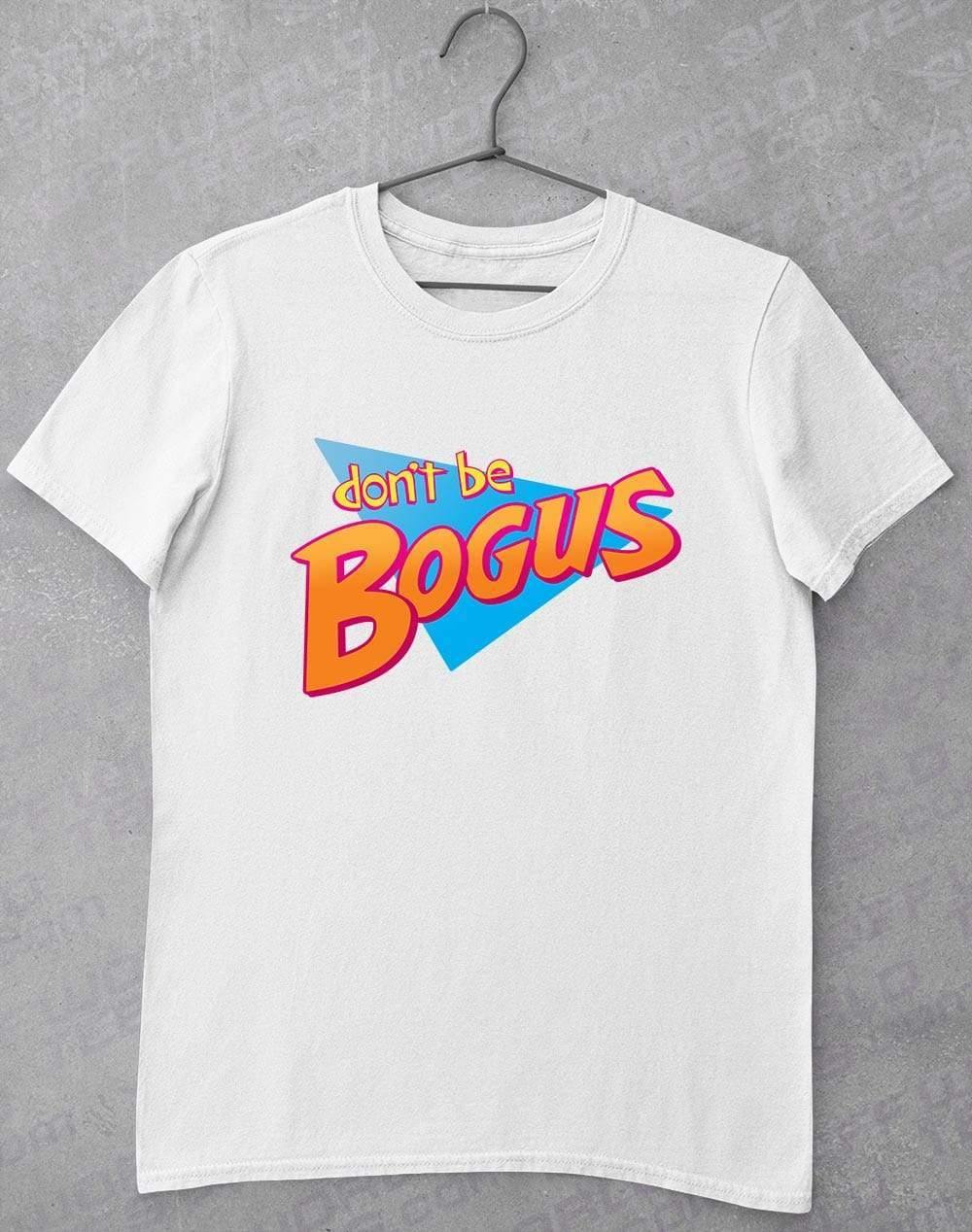 Don't Be Bogus T Shirt L / White  - Off World Tees