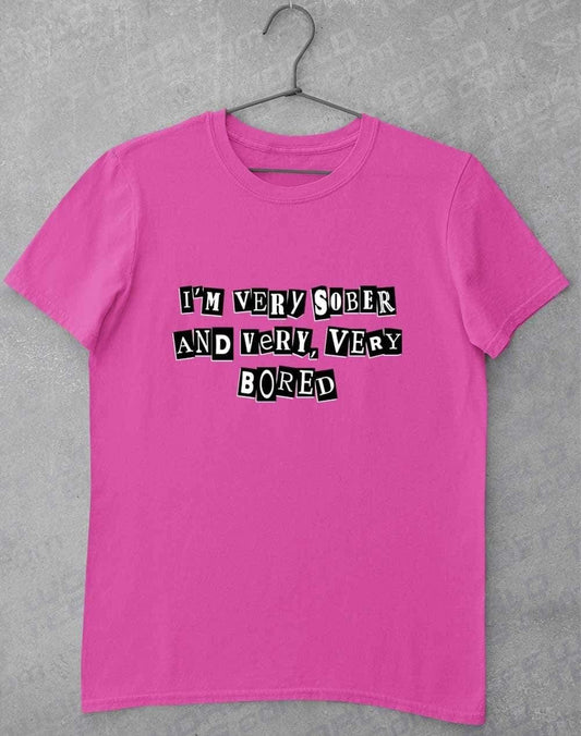 I'm Very Sober and Very Very Bored T-Shirt S / Azalea  - Off World Tees