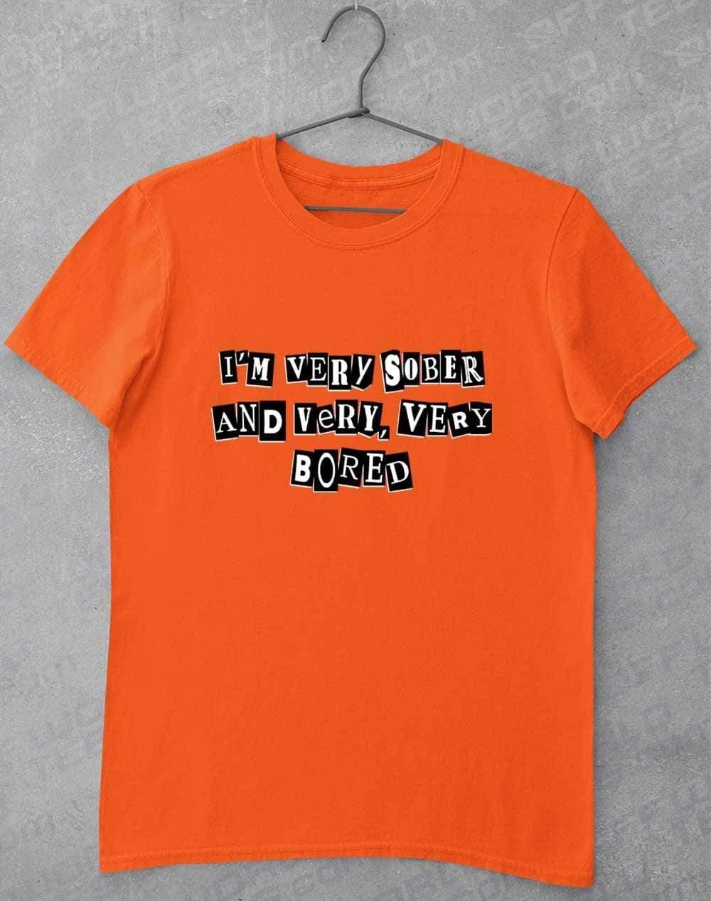 I'm Very Sober and Very Very Bored T-Shirt S / Orange  - Off World Tees