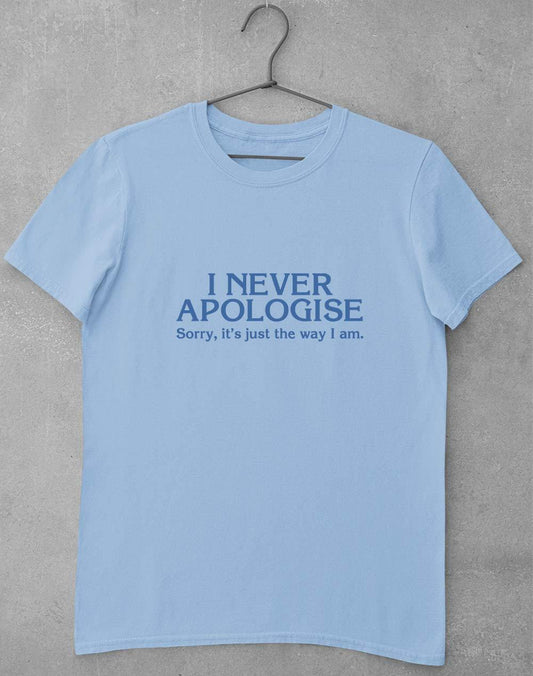 I Never Apologise T-Shirt S / Light Blue  - Off World Tees