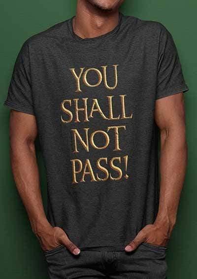 You Shall Not Pass T-Shirt  - Off World Tees