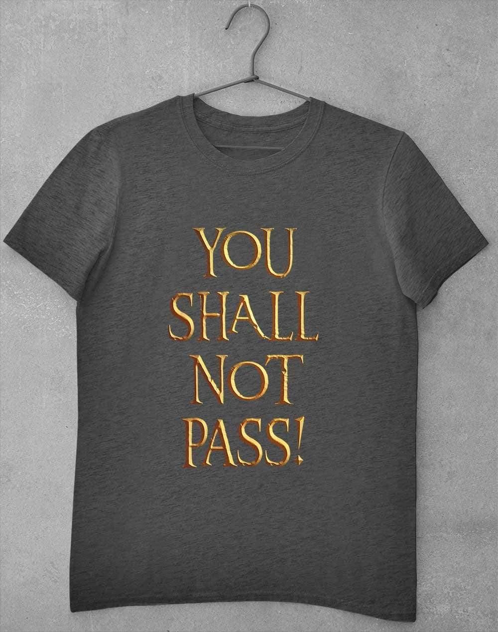 You Shall Not Pass T-Shirt S / Dark Heather  - Off World Tees