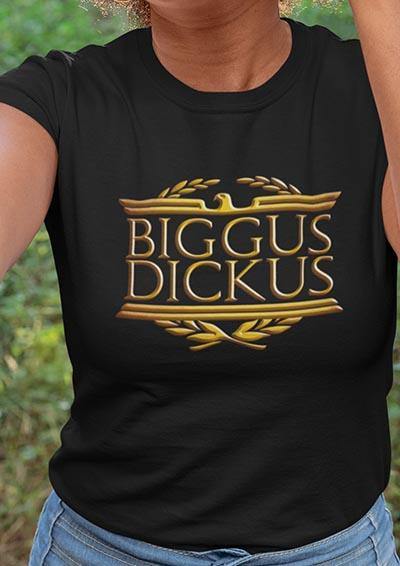 Biggus Dickus Women's T-Shirt  - Off World Tees