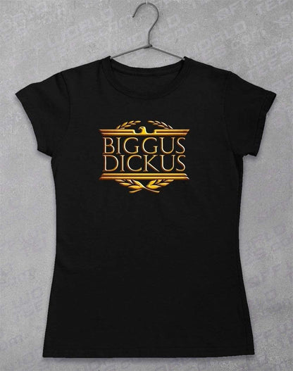 Biggus Dickus Women's T-Shirt 8-10 / Black  - Off World Tees
