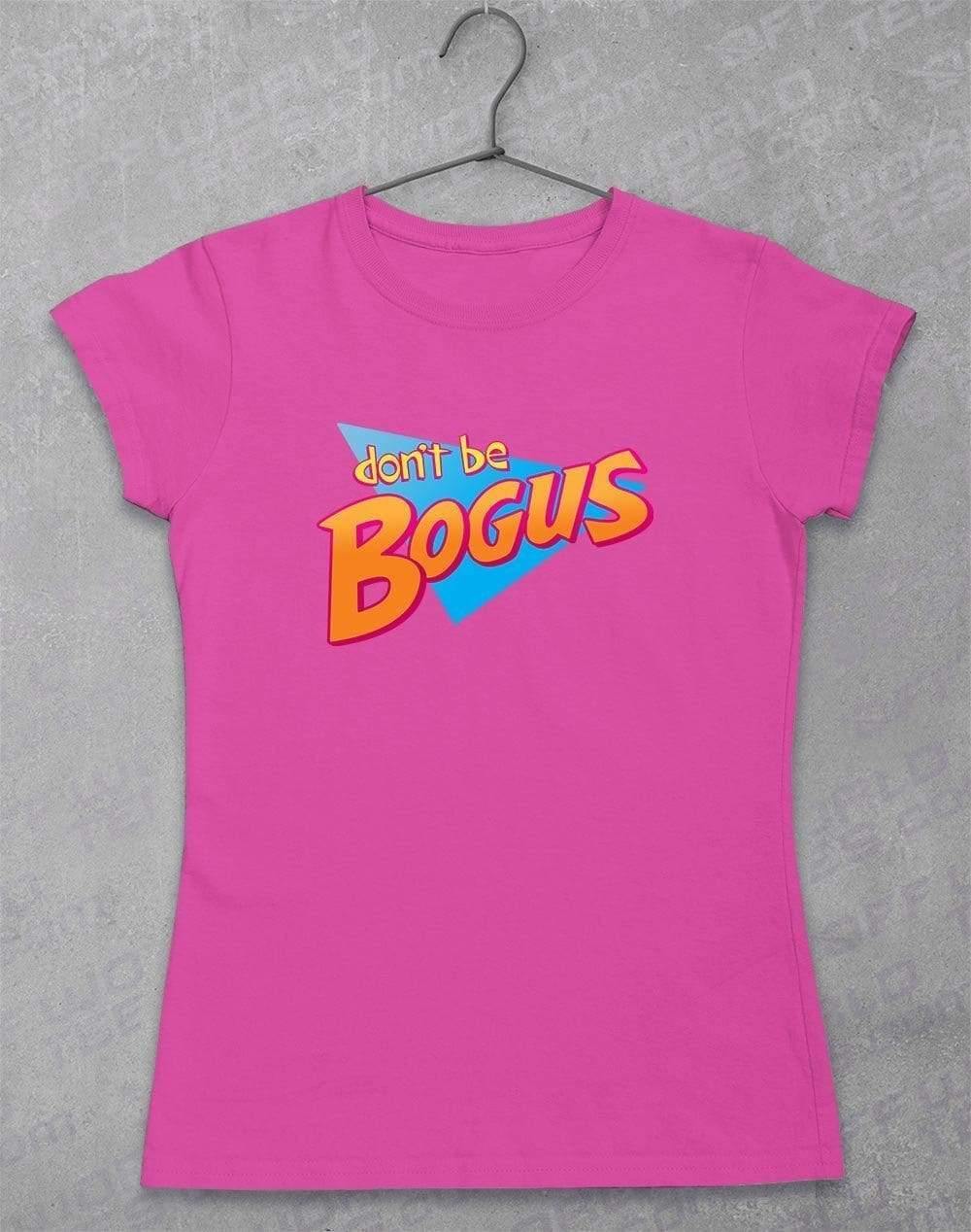 Don't Be Bogus Women's T-Shirt 8-10 / Azalea  - Off World Tees