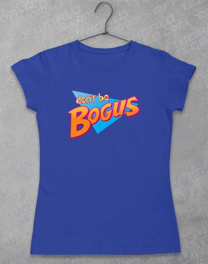 Don't Be Bogus Women's T-Shirt 8-10 / Royal  - Off World Tees