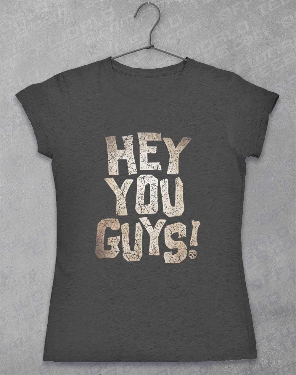 Hey You Guys Womens T-Shirt 8-10 / Dark Heather  - Off World Tees