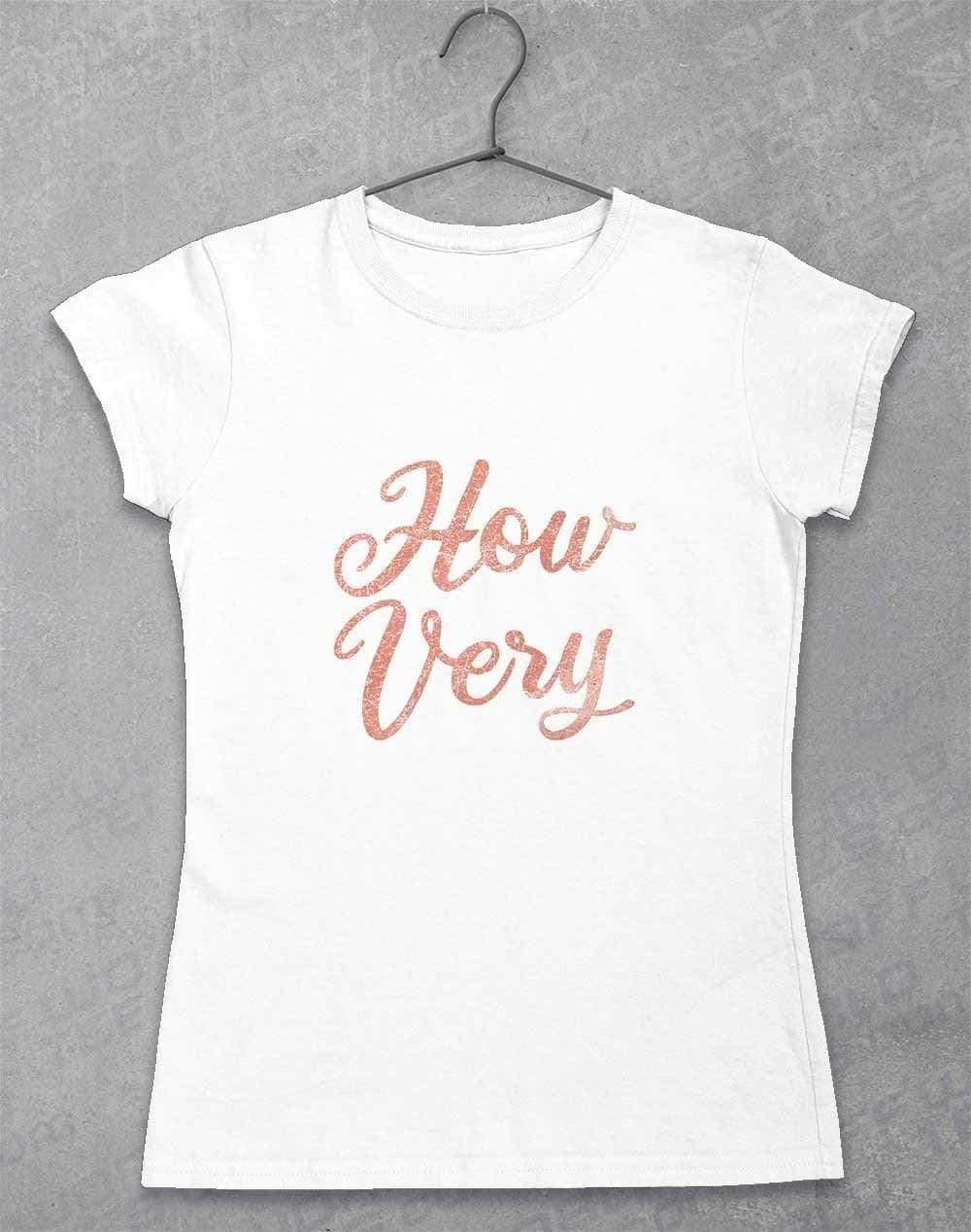 How Very Womens T-Shirt 8-10 / White  - Off World Tees