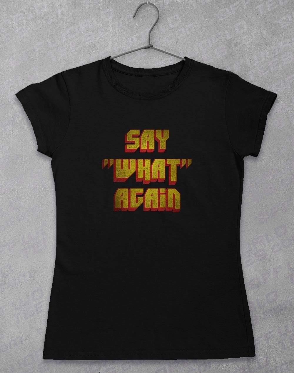 Say What Again - Women's T-Shirt 8-10 / Black  - Off World Tees