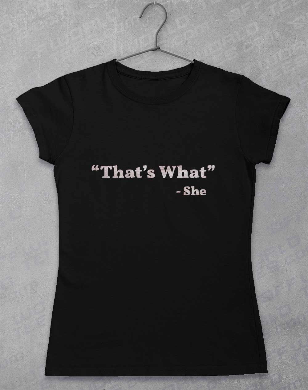 Thats What She Said Womens T-Shirt 8-10 / Black  - Off World Tees