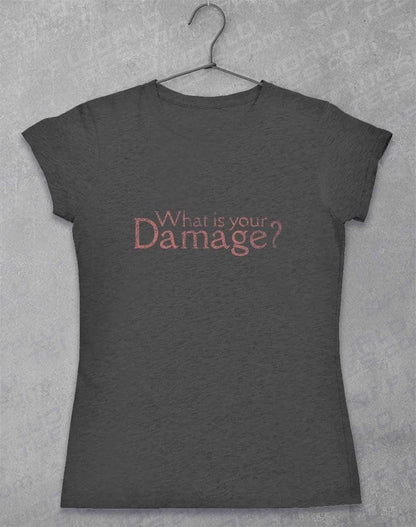 What is your Damage Womens T-Shirt 8-10 / Dark Heather  - Off World Tees