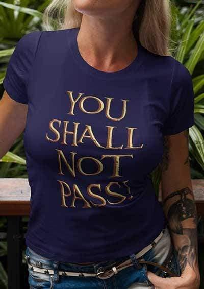 You Shall Not Pass Womens T-Shirt  - Off World Tees