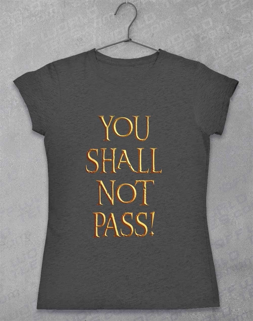 You Shall Not Pass Womens T-Shirt 8-10 / Dark Heather  - Off World Tees