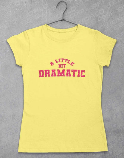 A Little Bit Dramatic Distressed Womens T-Shirt  - Off World Tees